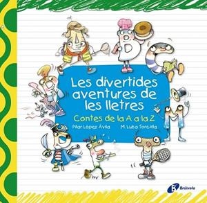 DIVERTIDES AVENTURES DE LES LLETRES, LES | 9788499061283 | LÓPEZ ÁVILA, PILAR | Llibreria Drac - Librería de Olot | Comprar libros en catalán y castellano online