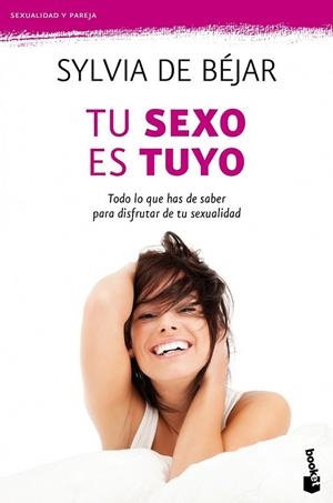 TU SEXO ES TUYO | 9788408104698 | BEJAR, SYLVIA DE | Llibreria Drac - Llibreria d'Olot | Comprar llibres en català i castellà online