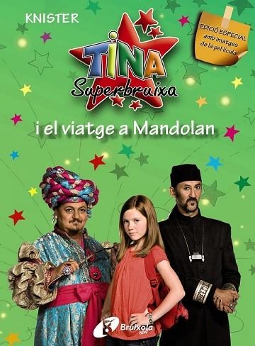 TINA SUPERBRUIXA I EL VIATGE A MANDOLAN ( TINA SUPERBRUIXA 21) | 9788499060934 | KNISTER | Llibreria Drac - Llibreria d'Olot | Comprar llibres en català i castellà online