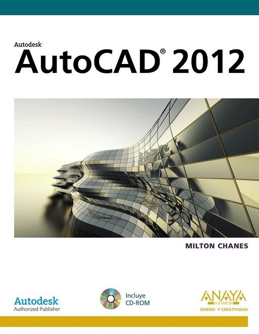 AUTOCAD 2012 (DISEÑO Y CREATIVIDAD) | 9788441530119 | CHANES, MILTON | Llibreria Drac - Llibreria d'Olot | Comprar llibres en català i castellà online