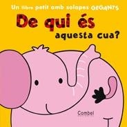 DE QUI ES AQUESTA CUA? | 9788498256833 | VV.AA. | Llibreria Drac - Llibreria d'Olot | Comprar llibres en català i castellà online