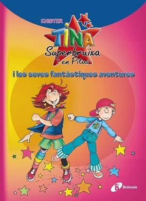 TINA SUPERBRUIXA I EN PITUS I LES SEVES FANTASTIQUES AVENTURES | 9788499061450 | KNISTER | Llibreria Drac - Llibreria d'Olot | Comprar llibres en català i castellà online