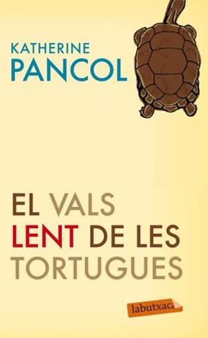 VALS LENT DE LES TORTUGUES, EL | 9788499303925 | PANCOL, KATHERINE | Llibreria Drac - Llibreria d'Olot | Comprar llibres en català i castellà online