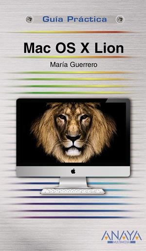 MAC OS X LION (GUIA PRACTICA) | 9788441530546 | GUERRERO, MARIA | Llibreria Drac - Llibreria d'Olot | Comprar llibres en català i castellà online