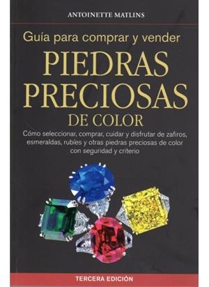 GUIA PARA COMPRAR Y VENDER PIEDRAS PRECIOSAS DE COLOR | 9788428215657 | MATLINS, ANTOINETTE | Llibreria Drac - Llibreria d'Olot | Comprar llibres en català i castellà online