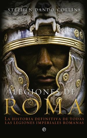 LEGIONES DE ROMA | 9788499703305 | DANDO-COLLINS, STEPHEN | Llibreria Drac - Llibreria d'Olot | Comprar llibres en català i castellà online