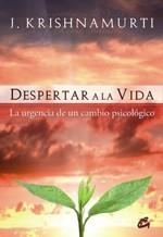 DESPERTAR A LA VIDA | 9788484452980 | KRISHNAMURTI, JIDDU | Llibreria Drac - Llibreria d'Olot | Comprar llibres en català i castellà online