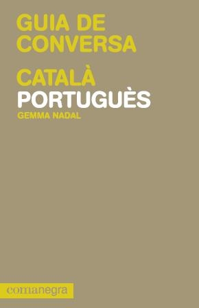 GUIA DE CONVERSA CATALA PORTUGUES | 9788415097112 | NADAL, GEMMA | Llibreria Drac - Llibreria d'Olot | Comprar llibres en català i castellà online