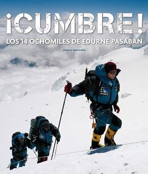 CUMBRE LOS 14 OCHOMILES DE EDURNE PASABAN | 9788497857062 | BENAVIDES, ANGELA | Llibreria Drac - Llibreria d'Olot | Comprar llibres en català i castellà online