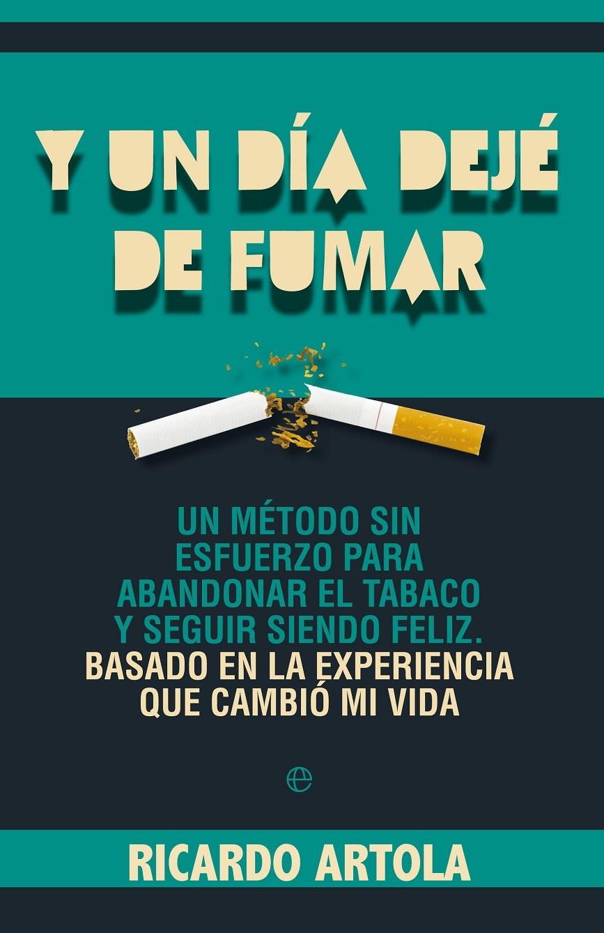 Y UN DIA DEJE DE FUMAR | 9788499703428 | ARTOLA, RICARDO | Llibreria Drac - Llibreria d'Olot | Comprar llibres en català i castellà online