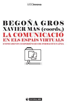 COMUNICACIO EN ELS ESPAIS VIRTUALS, LA | 9788497886345 | GROS, BEGOÑA | Llibreria Drac - Llibreria d'Olot | Comprar llibres en català i castellà online