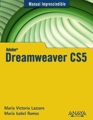 DREAMWEAVER CS5 (MANUAL IMPRESCINDIBLE) | 9788441528819 | RAMOS, MARIA ISABEL; LAZZARO, MARIA VICTORIA | Llibreria Drac - Librería de Olot | Comprar libros en catalán y castellano online