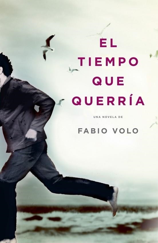 TIEMPO QUE QUERRIA, EL | 9788401339202 | VOLO, FABIO | Llibreria Drac - Llibreria d'Olot | Comprar llibres en català i castellà online