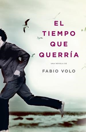 TIEMPO QUE QUERRIA, EL | 9788401339202 | VOLO, FABIO | Llibreria Drac - Llibreria d'Olot | Comprar llibres en català i castellà online