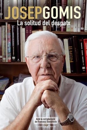 SOLITUD DEL DESPATX, LA | 9788490340196 | GOMIS, JOSEP | Llibreria Drac - Llibreria d'Olot | Comprar llibres en català i castellà online