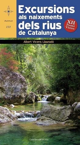 EXCURSIONS ALS NAIXEMENTS DELS RIUS DE CATALUNYA | 9788490340400 | VICENS, ALBERT | Llibreria Drac - Llibreria d'Olot | Comprar llibres en català i castellà online