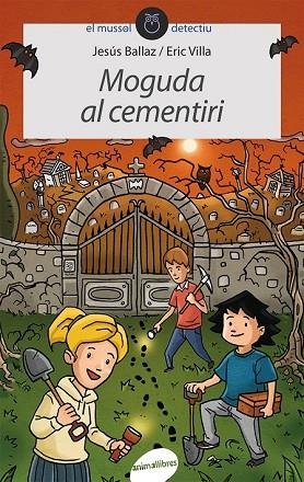 MOGUDA AL CEMENTIRI | 9788415095781 | BALLAZ, JESUS | Llibreria Drac - Llibreria d'Olot | Comprar llibres en català i castellà online