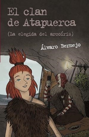 CLAN DE ATAPUERCA 2 LA ELEGIDA DEL ARCOÍRIS, EL | 9788467831313 | BERMEJO, ÁLVARO | Llibreria Drac - Llibreria d'Olot | Comprar llibres en català i castellà online