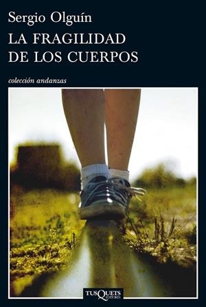 FRAGILIDAD DE LOS CUERPOS, LA | 9788483834480 | OLGUIN, SERGIO | Llibreria Drac - Llibreria d'Olot | Comprar llibres en català i castellà online