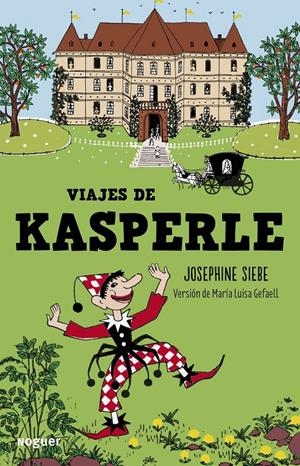 VIAJES DE KASPERLE | 9788427900806 | SIEBE, JOSEPHINE | Llibreria Drac - Llibreria d'Olot | Comprar llibres en català i castellà online