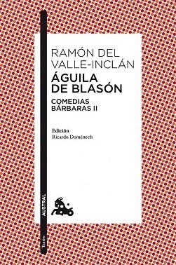 AGUILA DE BLASON | 9788467018868 | DEL VALLE-INCLAN, RAMON | Llibreria Drac - Llibreria d'Olot | Comprar llibres en català i castellà online