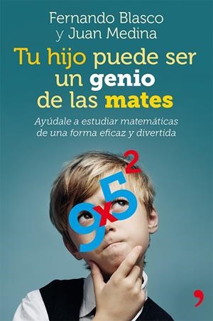 TU HIJO PUEDE SER UN GENIO DE LAS MATES | 9788499982403 | BLASCO, FERNANDO;MEDINA, JUAN | Llibreria Drac - Llibreria d'Olot | Comprar llibres en català i castellà online