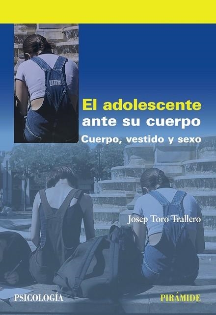 ADOLESCENTE ANTE SU CUERPO, EL | 9788436828313 | TORO TRALLERO, JOSEP | Llibreria Drac - Llibreria d'Olot | Comprar llibres en català i castellà online