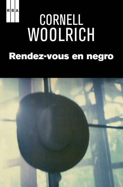 RENDEZ-VOUS EN NEGRO | 9788490064917 | WOOLRICH, CORNELL | Llibreria Drac - Llibreria d'Olot | Comprar llibres en català i castellà online