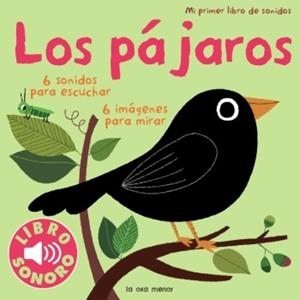 PÁJAROS, LOS MI PRIMER LIBRO DE SONIDOS | 9788492766420 | DIVERSOS AUTORS/MARION BILLET | Llibreria Drac - Llibreria d'Olot | Comprar llibres en català i castellà online