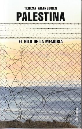 PALESTINA. EL HILO DE LA MEMORIA | 9788492979264 | ARANGUREN, TERESA | Llibreria Drac - Llibreria d'Olot | Comprar llibres en català i castellà online