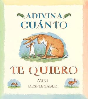 ADIVINA CUANTO TE QUIERO. MINI DESPLEGABLE | 9788492750849 | MC BRATNEY, SAM | Llibreria Drac - Llibreria d'Olot | Comprar llibres en català i castellà online