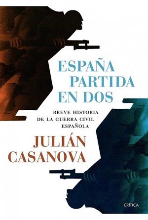 ESPAÑA PARTIDA EN DOS | 9788498924688 | CASANOVA, JULIAN | Llibreria Drac - Llibreria d'Olot | Comprar llibres en català i castellà online