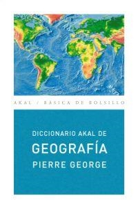 DICCIONARIO AKAL DE GEOGRAFIA | 9788446012573 | GEORGE, PIERRE | Llibreria Drac - Librería de Olot | Comprar libros en catalán y castellano online