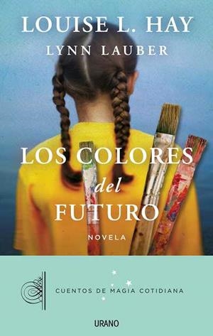 COLORES DEL FUTURO, LOS | 9788479538385 | HAY, LOUISE/LAUBER, LYNN | Llibreria Drac - Llibreria d'Olot | Comprar llibres en català i castellà online