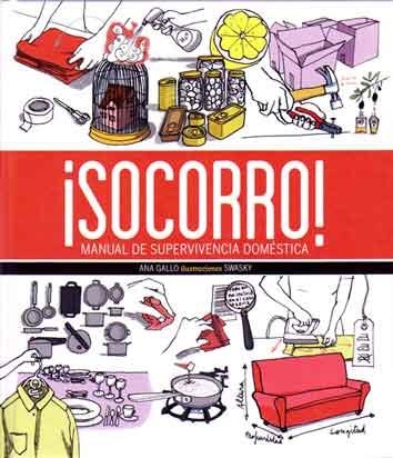 SOCORRO! MANUAL DE SUPERVIVENCIA DOMESTICA | 9788415372424 | GALLO, ANA; SWASKY (IL.) | Llibreria Drac - Llibreria d'Olot | Comprar llibres en català i castellà online