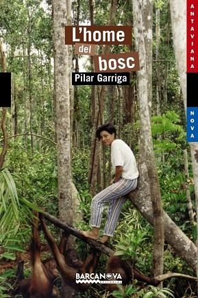 HOME DEL BOSC, L' (ANTAVIANA NOVA 140) | 9788448923693 | GARRIGA, PILAR | Llibreria Drac - Librería de Olot | Comprar libros en catalán y castellano online