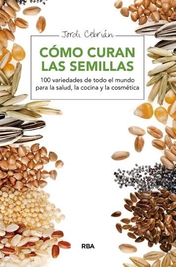 COMO CURAN LAS SEMILLAS | 9788415541653 | CEBRIAN, JORDI | Llibreria Drac - Librería de Olot | Comprar libros en catalán y castellano online