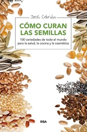 COMO CURAN LAS SEMILLAS | 9788415541653 | CEBRIAN, JORDI | Llibreria Drac - Librería de Olot | Comprar libros en catalán y castellano online