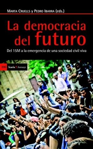 DEMOCRACIA DEL FUTURO, LA | 9788498884821 | CRUELLS, MARTA;IBARRA, PEDRO | Llibreria Drac - Llibreria d'Olot | Comprar llibres en català i castellà online