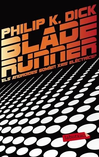 BLADE RUNNER | 9788499306285 | DICK, PHILIP K | Llibreria Drac - Llibreria d'Olot | Comprar llibres en català i castellà online