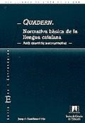 QUADERN NORMATIVA BASICA DE LA LLENGUA CATALANA | 9788489489387 | CASTELLANOS I VILA, JOSEP A. | Llibreria Drac - Librería de Olot | Comprar libros en catalán y castellano online