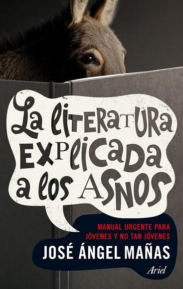 LITERATURA EXPLICADA A LOS ASNOS, LA | 9788434401006 | MAÑAS, JOSE ANGEL | Llibreria Drac - Llibreria d'Olot | Comprar llibres en català i castellà online