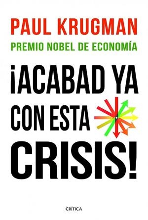 ACABAD YA CON ESTA CRISIS | 9788498922615 | KRUGMAN, PAUL | Llibreria Drac - Llibreria d'Olot | Comprar llibres en català i castellà online