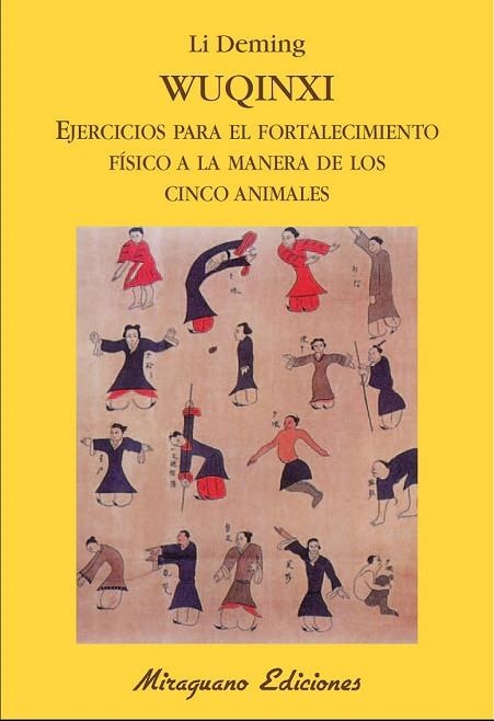 WUQINXI. EJERCICIOS PARA EL FORTALECIMIENTO FISICO A LA MANERA DE LOS CINCO ANIM | 9788478133949 | DEMING, LI | Llibreria Drac - Librería de Olot | Comprar libros en catalán y castellano online