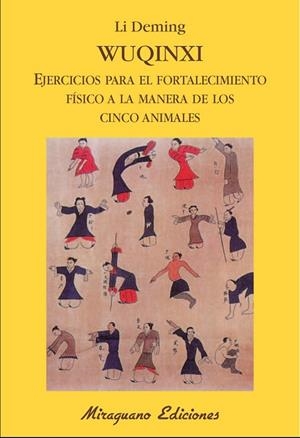 WUQINXI. EJERCICIOS PARA EL FORTALECIMIENTO FISICO A LA MANERA DE LOS CINCO ANIM | 9788478133949 | DEMING, LI | Llibreria Drac - Librería de Olot | Comprar libros en catalán y castellano online