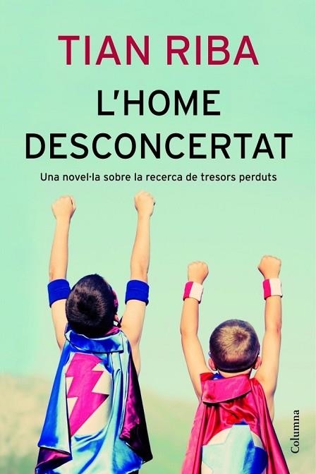 HOME DESCONCERTAT, L' | 9788466414043 | RIBA, TIAN | Llibreria Drac - Llibreria d'Olot | Comprar llibres en català i castellà online