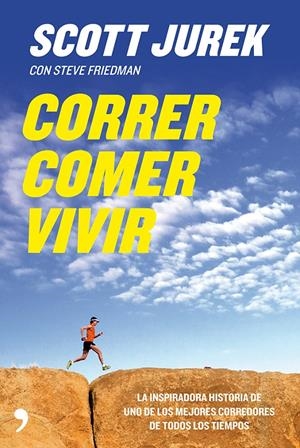 CORRER COMER VIVIR | 9788499982441 | JUREK, SCOTT | Llibreria Drac - Llibreria d'Olot | Comprar llibres en català i castellà online