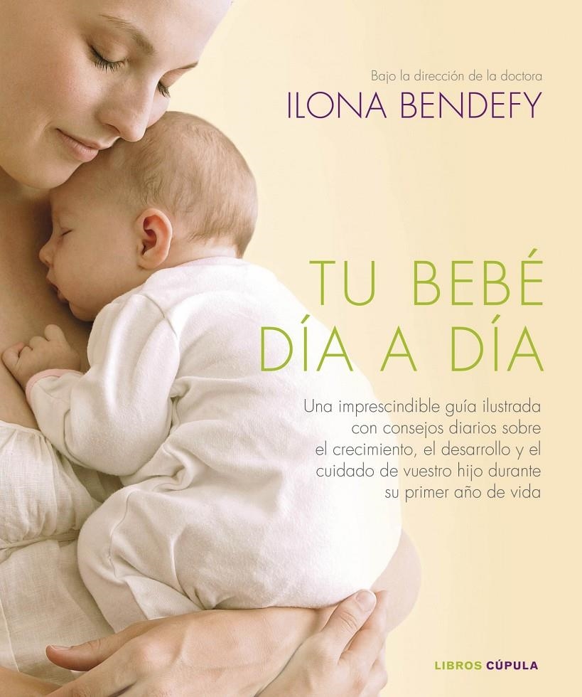 TU BEBE DIA A DIA | 9788448006853 | BENDEFY, ILONA | Llibreria Drac - Llibreria d'Olot | Comprar llibres en català i castellà online