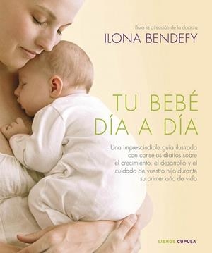 TU BEBE DIA A DIA | 9788448006853 | BENDEFY, ILONA | Llibreria Drac - Llibreria d'Olot | Comprar llibres en català i castellà online