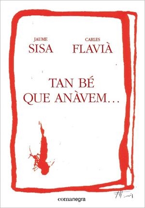 TAN BÉ QUE ANÀVEM | 9788415097747 | SISA, JAUME / FLAVIÀ, CARLES | Llibreria Drac - Llibreria d'Olot | Comprar llibres en català i castellà online